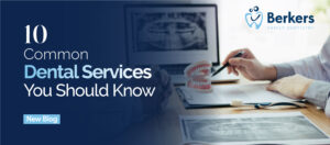 10 common dental services you should know